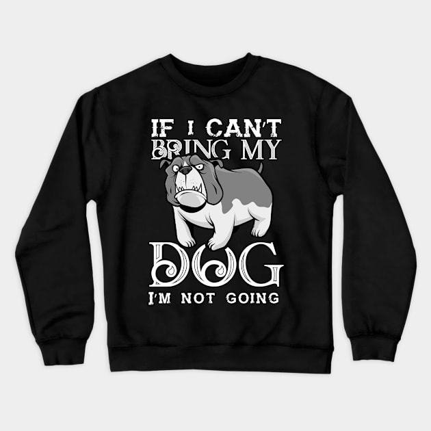 Bring my Dog Crewneck Sweatshirt by Dojaja